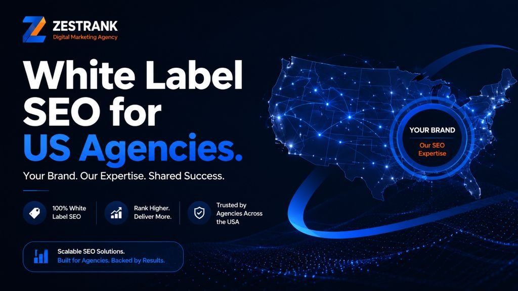 ZestRank White Label SEO Reseller USA White Label SEO Services for US Agencies — Reseller Outsourcing & Execution Partner | ZestRank